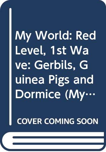 Beispielbild fr My World: Red Level, 1st Wave: Gerbils, Guinea Pigs and Dormice zum Verkauf von Reuseabook
