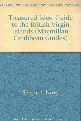 Treasure Islands: Guide to the British Virgin Islands (Caribbean Guides Series) (9780333460221) by Larry Shepard; Reba Shepard