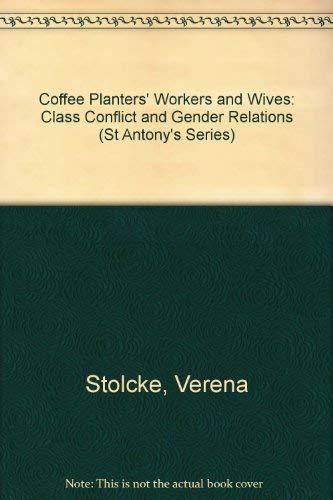 Imagen de archivo de Coffee Planters, Workers and Wives Class Conflict and Gender Relations on Sao Paulo Coffee Plantations 1850-1980 a la venta por Michener & Rutledge Booksellers, Inc.