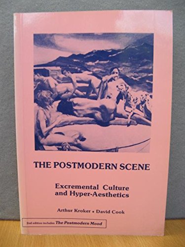 Stock image for Postmodern Scene : Excremental Culture and Hyper-aesthetics for sale by Better World Books Ltd
