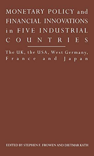 Beispielbild fr Monetary Policy and Innovations in Five Industrial Countries: The U.K., the U.S.A., West Germany, France and Japan zum Verkauf von PsychoBabel & Skoob Books
