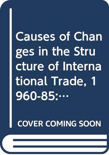 Causes of Changes in the Structure of International Trade, 1960-85: Papers of the Eleventh Annual Conference of the International Economics Study Gro (9780333461853) by Black, John