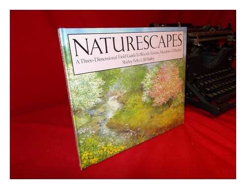 Naturescapes : A Three Dimensional Field Guide to Woods, Forests, Meadows and Marshes
