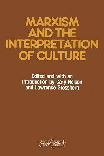 Marxism and the Interpretation of Culture (Communications & Culture) (9780333462751) by Cary Nelson; Lawrence Grossberg