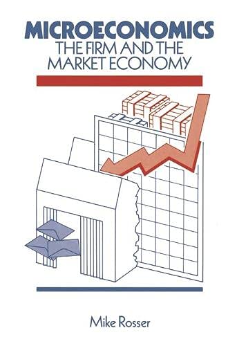 Stock image for Microeconomics : the firm and the market economy / Mike Rosser.-- Macmillan Education; 1988. for sale by Yushodo Co., Ltd.