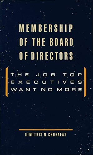 Beispielbild fr Membership of the Board of Directors: The Job Top Executives Want No More zum Verkauf von Reuseabook