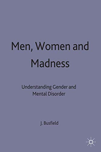 Men, Women And Madness:Understanding Gender And Mental Disorder