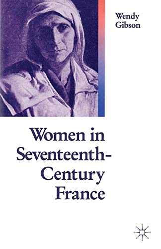 Stock image for Women in Seventeenth-Century France. [17th Century] for sale by G. & J. CHESTERS