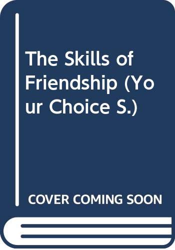 9780333464236: The Skills of Friendship (Your Choice S.)