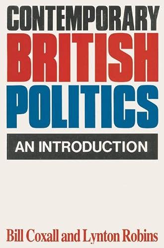 Contemporary British Politics (9780333464403) by Coxall, Bill; Robins BSc PhD Cert Ed, Lynton