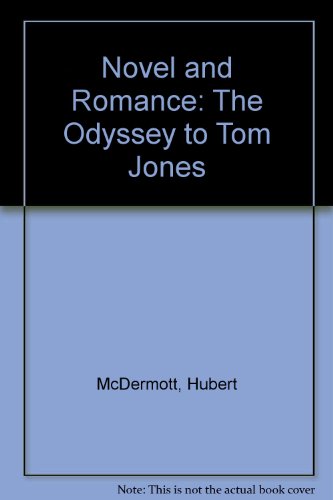 Beispielbild fr Novel and Romance: The 'Odyssey' to 'Tom Jones' zum Verkauf von Anybook.com