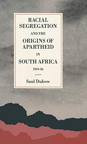 Beispielbild fr Racial Segregation and the Origins of Apartheid in South Africa,1919-36 zum Verkauf von Better World Books