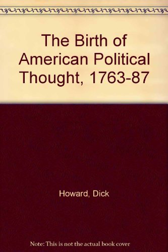 Beispielbild fr The Birth of American Political Thought, 1763-87 zum Verkauf von Anybook.com