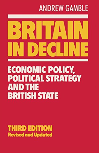 Beispielbild fr Britain in Decline: Economic Policy, Political Strategy and the British State zum Verkauf von medimops