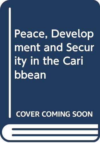 Beispielbild fr PEACE DEVELOPMENT AND SECURITY IN THE CARIBBEAN: PERSPECTIVES TO THE YEAR 2000 zum Verkauf von Second Story Books, ABAA