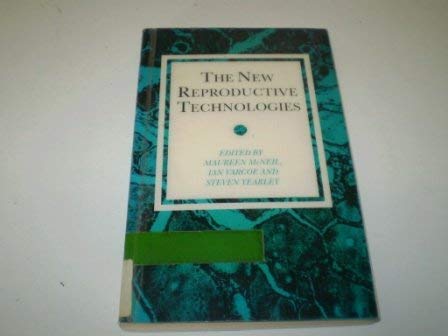 The New Reproductive Technologies (Explorations in Sociology)