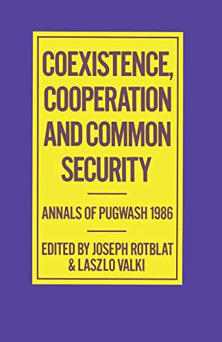 Beispielbild fr Coexistence, Cooperation and Common Security: Annals of Pugwash 1986 zum Verkauf von Anybook.com