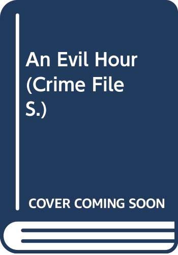 Beispielbild fr An Evil Hour (Crime File S.) zum Verkauf von WorldofBooks