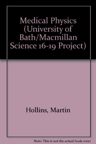 Beispielbild fr Medical Physics (University of Bath/Macmillan Science 16-19 Project) zum Verkauf von WorldofBooks