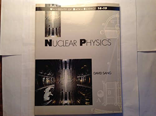 Imagen de archivo de Nuclear Physics (University of Bath/Macmillan Science 16-19 Project) a la venta por WorldofBooks