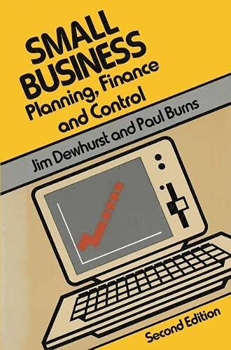 Small Business: Planning, Finance and Control (Small Business Series) (9780333467190) by Dewhurst, Jim; Burns, Paul