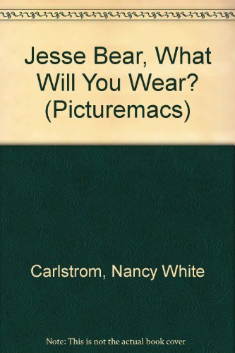 Jesse Bear, What Will You Wear? ( Picturemac ) (9780333468005) by Nancy White Carlstrom