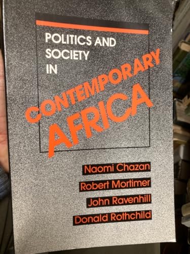 Politics and society in contemporary Africa (9780333468395) by Naomi Chazan; Etc.; Robert A. Mortimer; John Ravenhill; Donald Rothchild