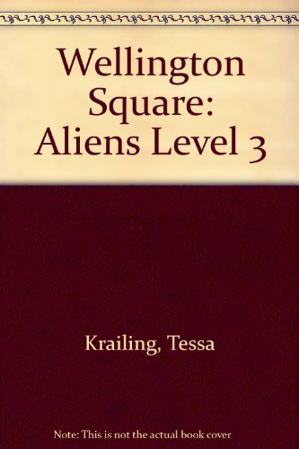 Wellington Square - Level 3: Aliens (Wellington Square) (9780333468913) by Gaines, Keith; Krailing, Tessa; Wren, Wendy; Tully, Shirley