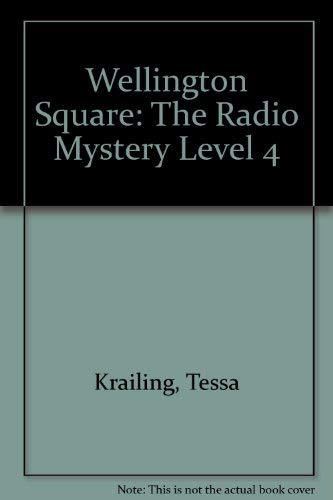 Wellington Square - Level 4: the Radio Mystery (Wellington Square) (9780333468944) by Gaines, Keith; Krailing, Tessa; Wren, Wendy; Tully, Shirley