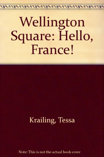 Wellington Square: Level 5 - Hello, France! (Wellington Square) (9780333469002) by Gaines, Keith; Krailing, Tessa; Wren, Wendy; Tully, Shirley