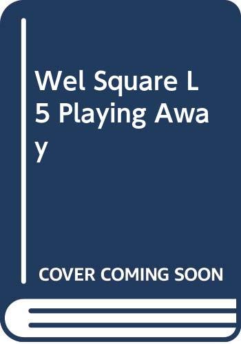 Wellington Square - Level 5: Playing Away (Wellington Square) (9780333469040) by Gaines, Keith; Krailing, Tessa; Wren, Wendy; Tully, Shirley