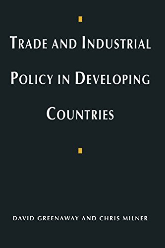 Trade and Industrial Policy in Developing Countries: A Manual of Policy Analysis (9780333469200) by David Greenaway