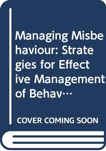 Imagen de archivo de Managing Misbehviour: Strategies for Effective Management of Behaviour in Schools. a la venta por Plurabelle Books Ltd