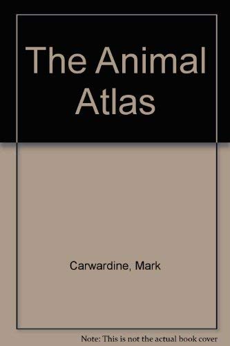 Stock image for The Animal Atlas for sale by WorldofBooks