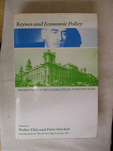 Stock image for Keynes and Economic Policy: The Relevance of the General Theory After 50 Years for sale by Ammareal