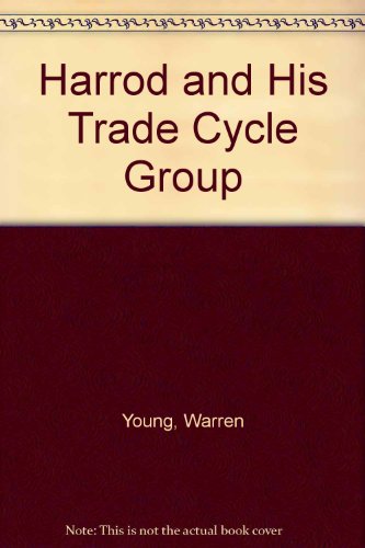 Harrod and His Trade Cycle Group (9780333470190) by Warren Young