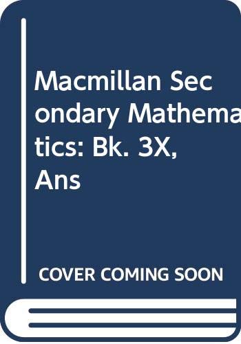 Macmillian Secondary Mathematics: Book 3x - Answers to Exercises and Suggestions for Investigations (9780333470664) by Newman, Graham