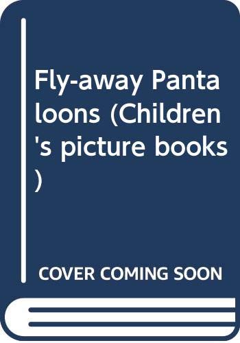 Beispielbild fr Fly-away Pantaloons (Children's picture books) zum Verkauf von WorldofBooks