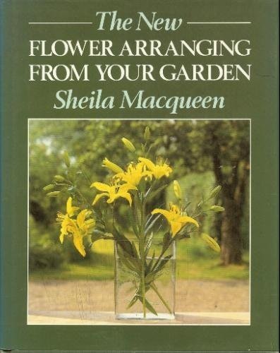 Stock image for The New Flower Arranging from Your Garden for sale by Better World Books Ltd