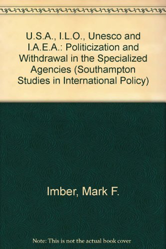 Stock image for USA, ILO, UNESCO and IAEA, The - Politicization and Withdrawal in the Specialized Agencies for sale by Books & Bygones