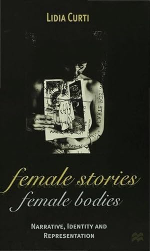 9780333471647: Female Stories, Female Bodies: Narrative, Identity and Representation (Communications and Culture)