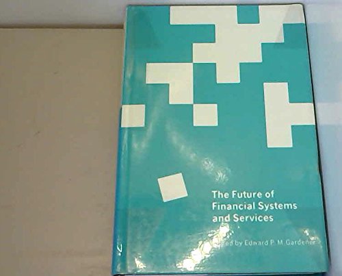 Stock image for The Future of Financial Systems and Services for sale by Ergodebooks