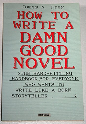 Stock image for How to Write a Damn Good Novel for sale by WorldofBooks