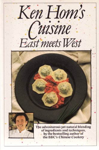 Imagen de archivo de Ken Hom's Cuisine - East Meets West a la venta por AwesomeBooks