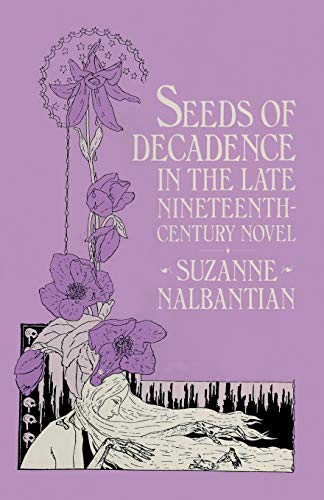 9780333474006: Seeds of Decadence in the Late Nineteenth-Century Novel: A Crisis in Values