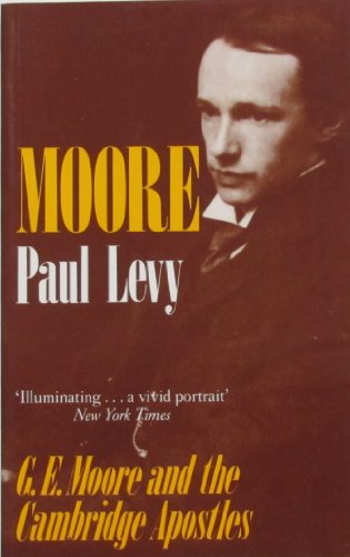 Imagen de archivo de Moore: G. E. Moore and the Cambridge Apostles a la venta por ThriftBooks-Atlanta