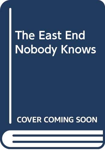 Beispielbild fr The East End Nobody Knows zum Verkauf von WorldofBooks