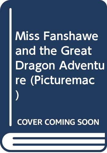 Imagen de archivo de Miss Fanshawe and the Great Dragon Adventure (Picturemac) a la venta por WorldofBooks