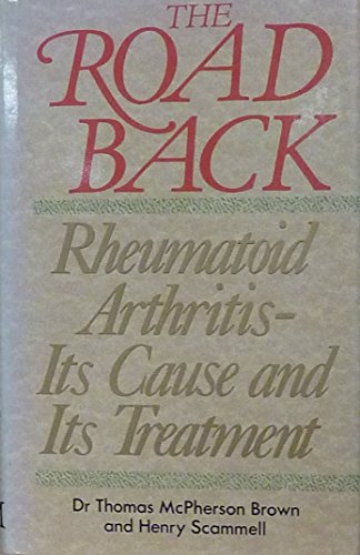9780333475164: The Road Back : Rheumatoid Arthritis - Its Cause and Its Treatment