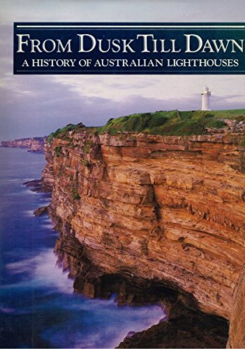 9780333477090: From dusk till dawn: A history of Australian lighthouses